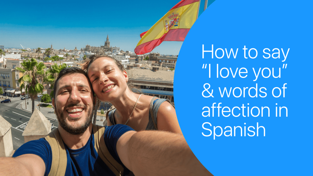 What is 'I love you' in Spanish? - Spanish - Languages